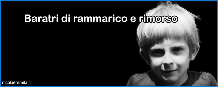 baratri di rammarico e rimorso