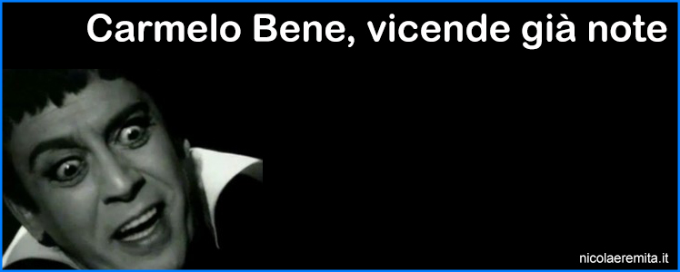 header carmelo bene vicende già note